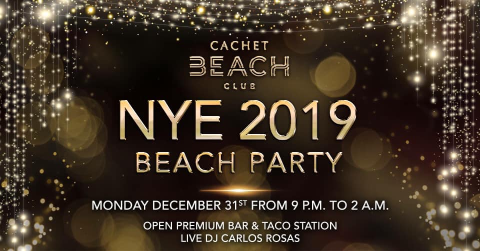 Cachet Beach Club – New Year’s Eve 2019 - Events Los Cabos